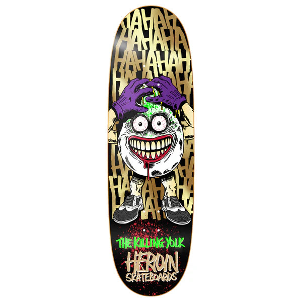 Heroin Killing Yolk Symmetrical Deck 9.25