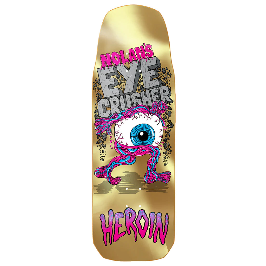 Heroin Skateboards Nolan Houghton Eye Crusher Deck 10.0