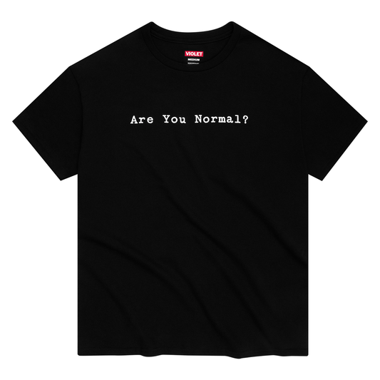Violet Are You Normal T Shirt